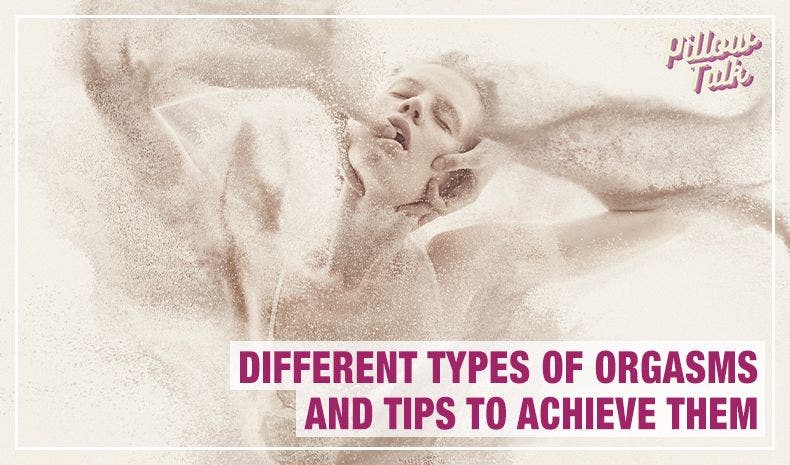 Different Types of Orgasms and Tips to Achieve Them