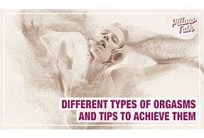 Different Types of Orgasms and Tips to Achieve Them